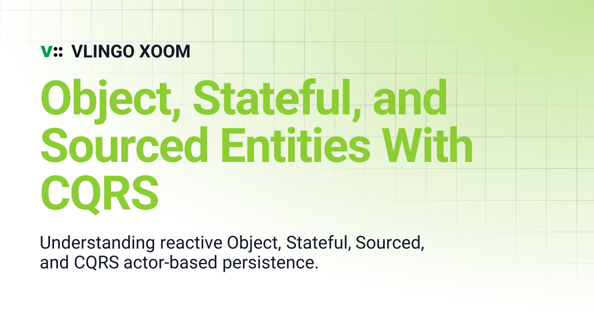 Object, Stateful, and Sourced Entities With CQRS | VLINGO XOOM